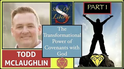 Todd McLaughlin Part 1: The Transformational Power of Covenants with God - Sisters of Liberty