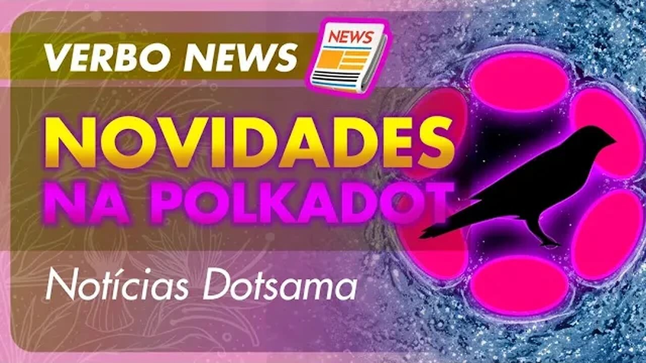 Notícias Polkadot 📰 Novidades na Kusama e Parcerias Estratégicas | Resumo Semanal | Dotsama