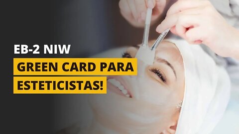 EB-2 NIW PARA ESTETICISTAS!