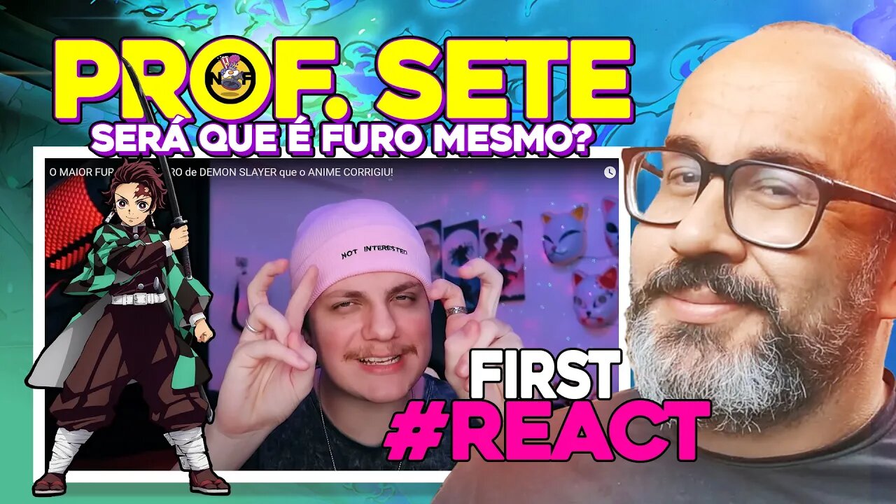 ​PRIMEIRA VEZ ASSISTINDO O CONTEÚDO DO @Sete | FURO DE ROTEIRO EM KIMETSU NO YAIBA? - REACT