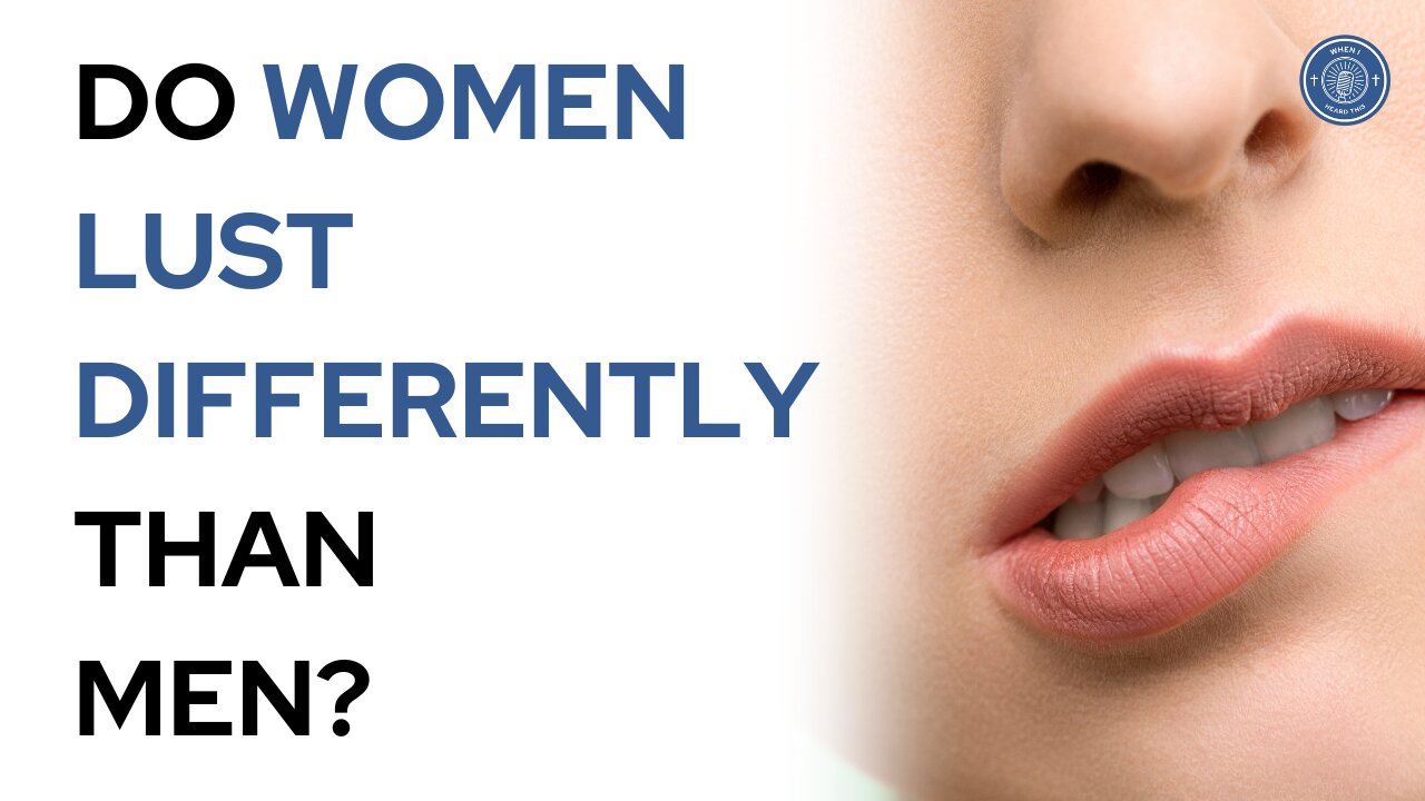 Do women lust differently than men?