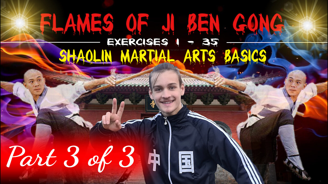 Flames of Ji Ben Gong part 3 | Shaolin Martial Arts Basics