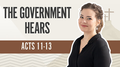 Bible Discovery, Acts 11-13 | The Government Hears – October 31, 2024