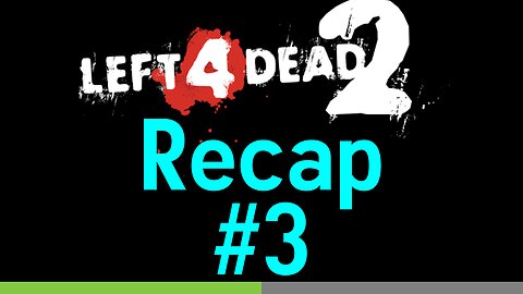 Left4Dead2 Recap #3 - L9