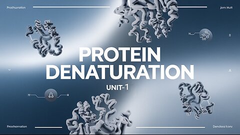 Protein Denaturation Lecture 1 (UNIT-1)