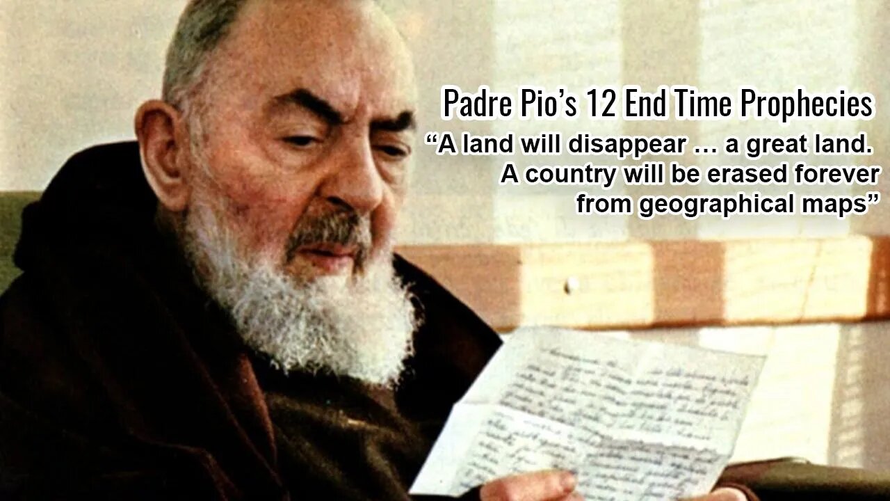 Padre Pio’s 12 End Time Prophecies: "The earth will tremble and the panic will be great"