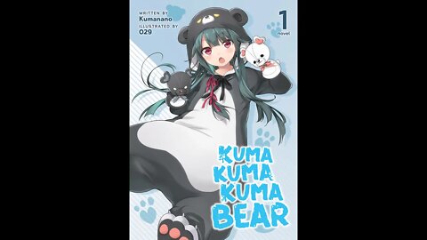 Kuma Kuma Kuma Bear Volume 1