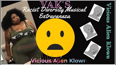 VAKs Racist Diversity Musical extravaganza!