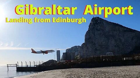 easyJet EDI landing at Gibraltar Airport Dec 30