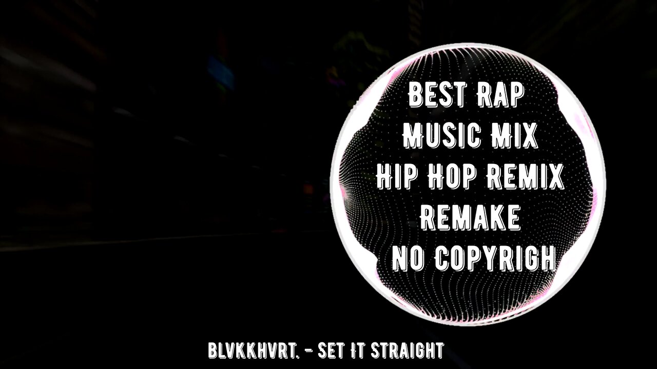 blvkkhvrt - Set It Straight \ Best Rap Music Mix \ Hip Hop Remix Remake \ no Copyright