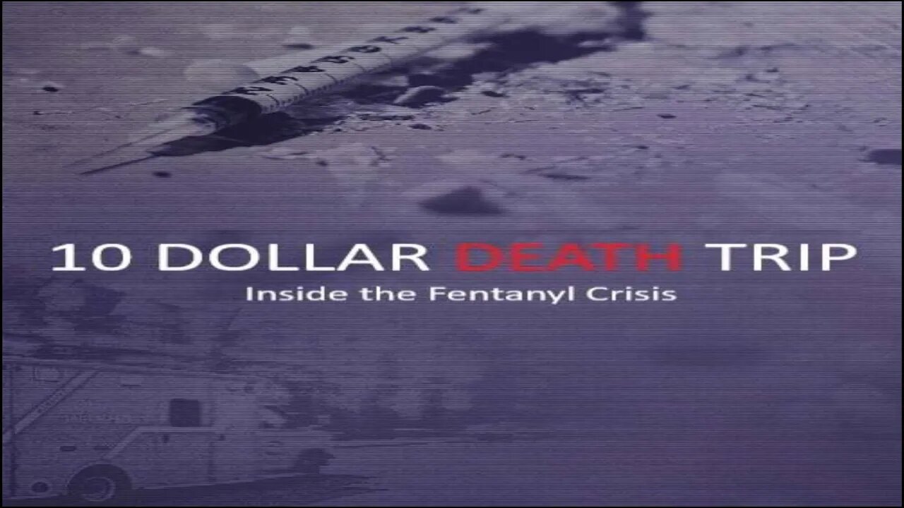 Ten Dollar Death Trip: Inside The Fentanyl Crisis (2020) Movie Review