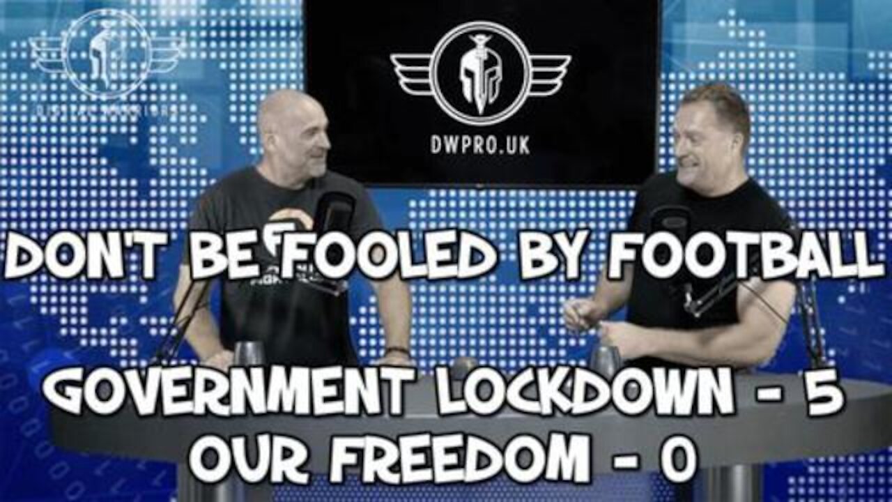 EPISODE 18 - DAWSON & MAHONEY - DON'T BE FOOLED BY FOOTBALL - LOCKDOWNS 5 - FREEDOM 0