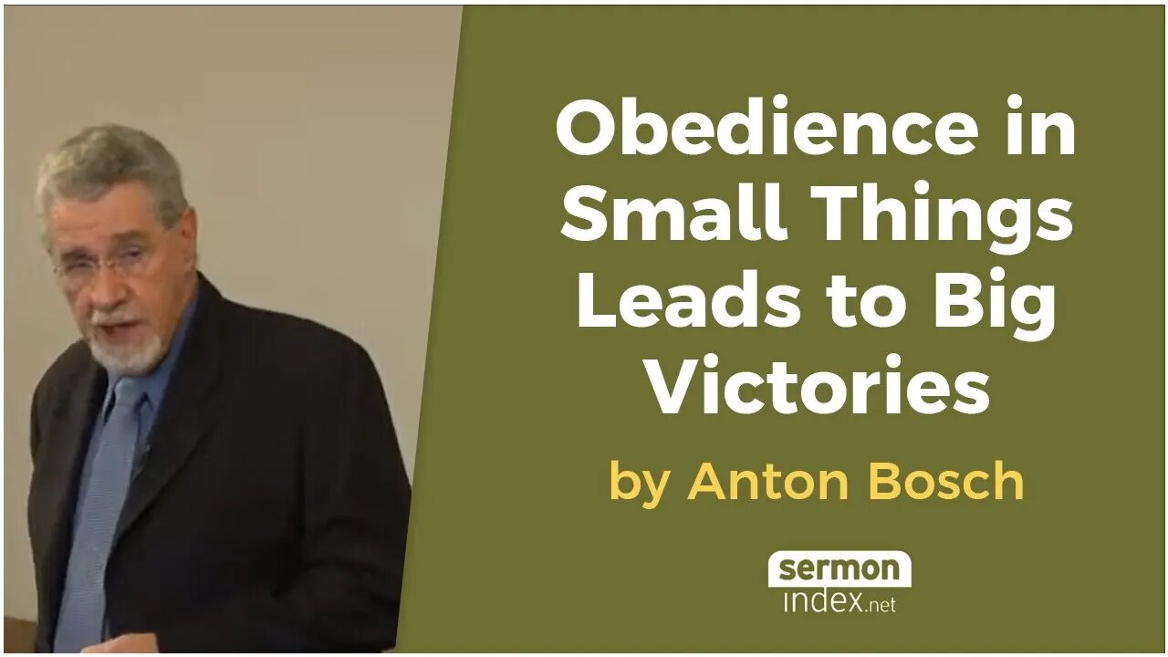 Obedience in Small Things Leads to Big Victories by Anton Bosch