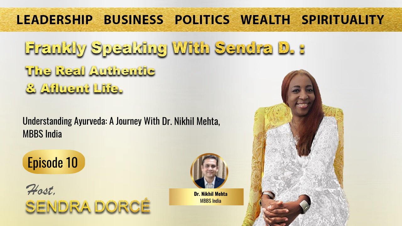 Understanding Ayurveda: A Journey With Dr. Nikhil Mehta, MBBS India