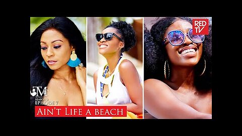 THE MEN'S CLUB _ SEASON 2 _ EP 7 - AIN'T LIFE A BEACH