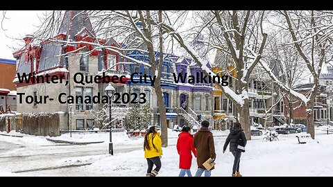 Winter, Quebec City Walking Tour Canada 2023