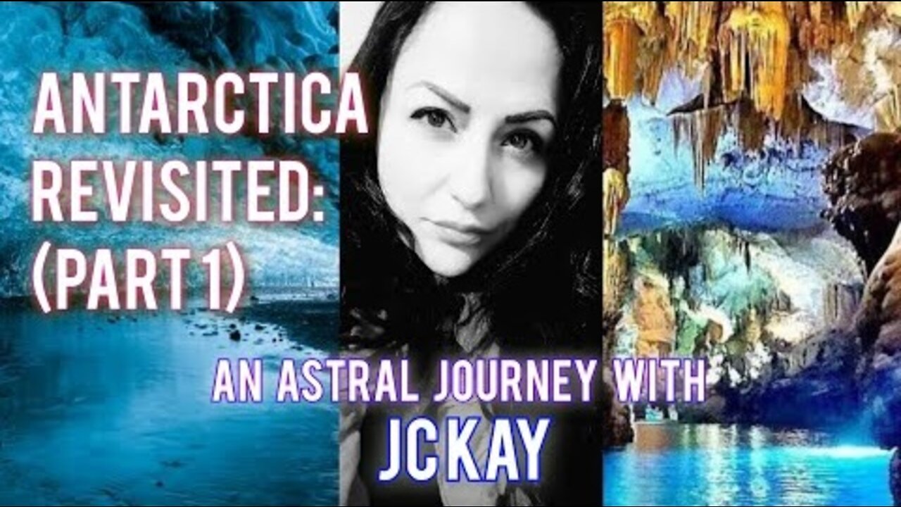 Antarctica Revisited! An Astral Journey with JC Kay Matrix, Black Goo, Crystal Cities