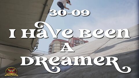 30-09 I Have Been A Dreamer (OFFICIAL MUSIC VIDEO)