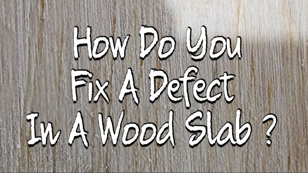 How Do You Fix A Defect In A Wood Slab?