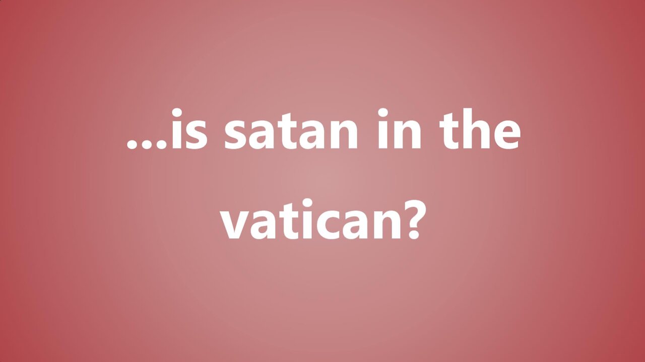 ...is satan in the vatican?