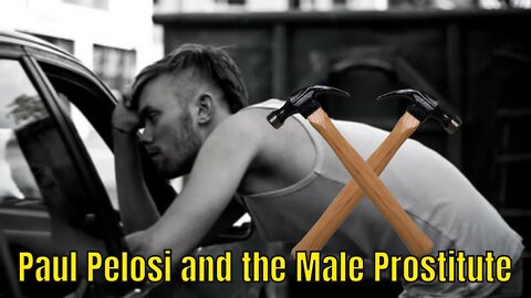 (Shareable Edit)￼ Paul Pelosi and the MALE PROSTITUTE