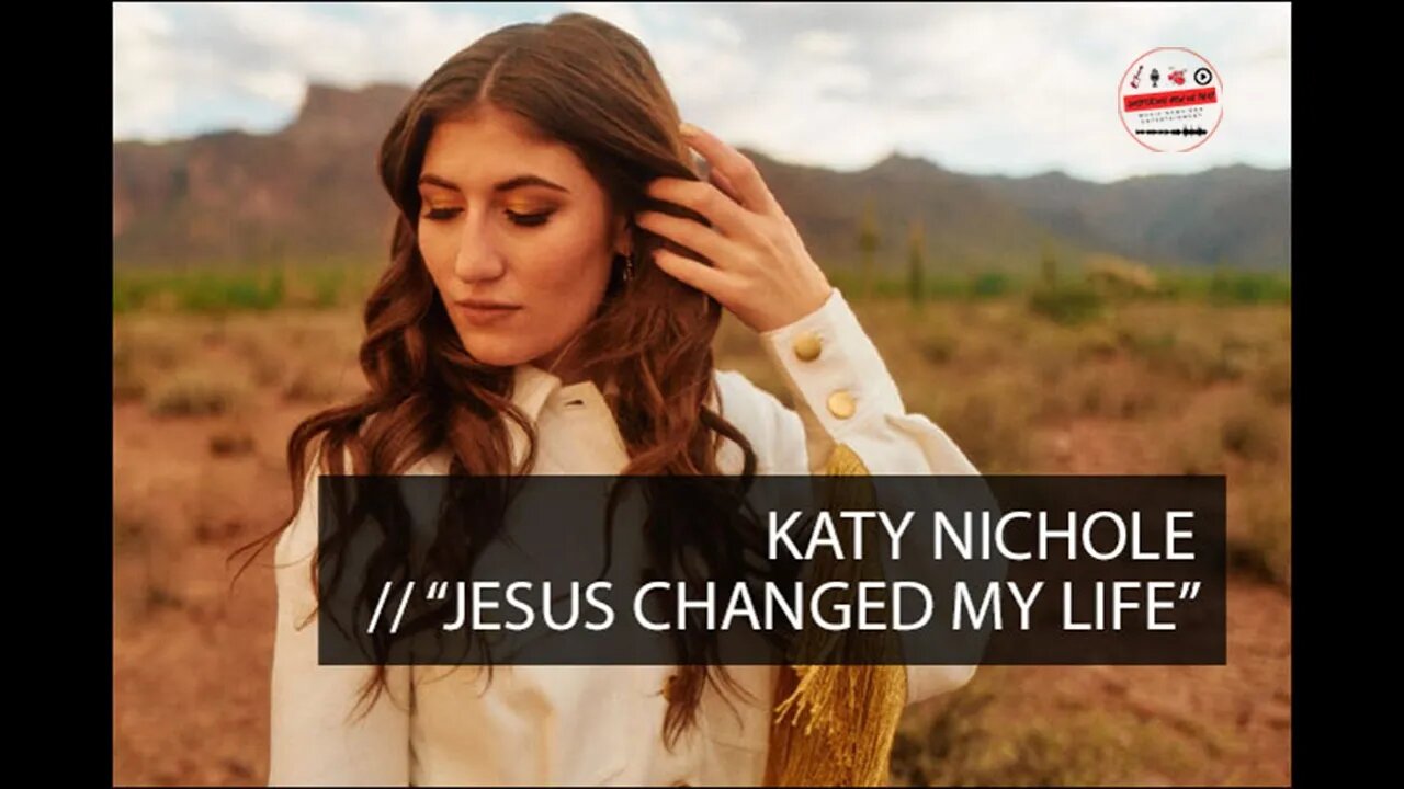 KATY NICHOLE Fantastic Praise and Worship Song "Jesus Changed My Life" - What's New