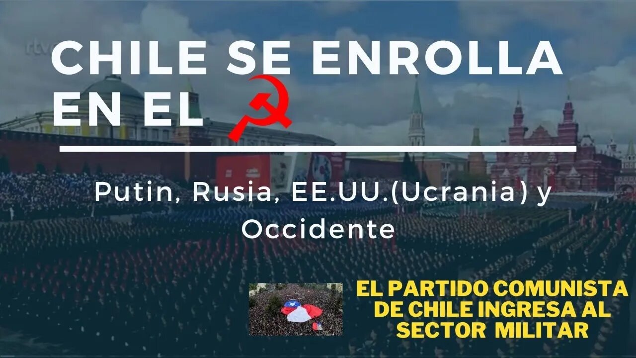 1) CHILE SE ENROLLA 'OFICIALMENTE' EN EL COMUNISM$@@ 2) RUSIA Y EE. UU. GEOPOLÍTICA