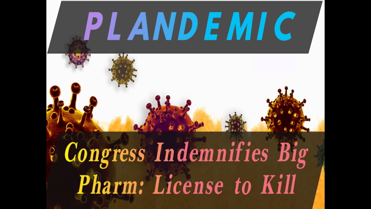 Big Pharma Indemnified: License to KILL