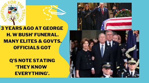 Q'S NOTE TO THE ELITES AND GOVERNMENT OFFICIALS AT BUSH SR'S FUNERAL - 'THEY KNOW EVERYTING'