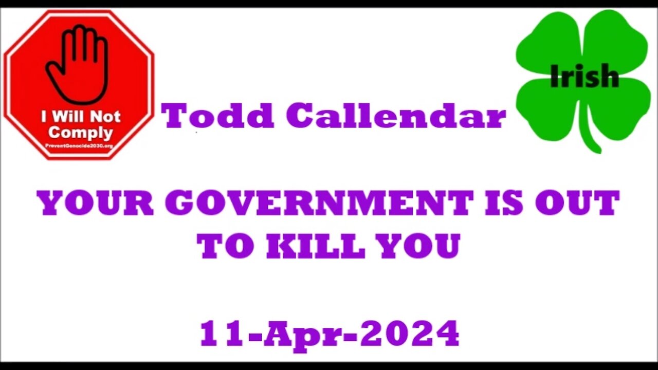 Todd Callendar YOUR GOVERNMENT IS OUT TO KILL YOU 11-Apr-2024