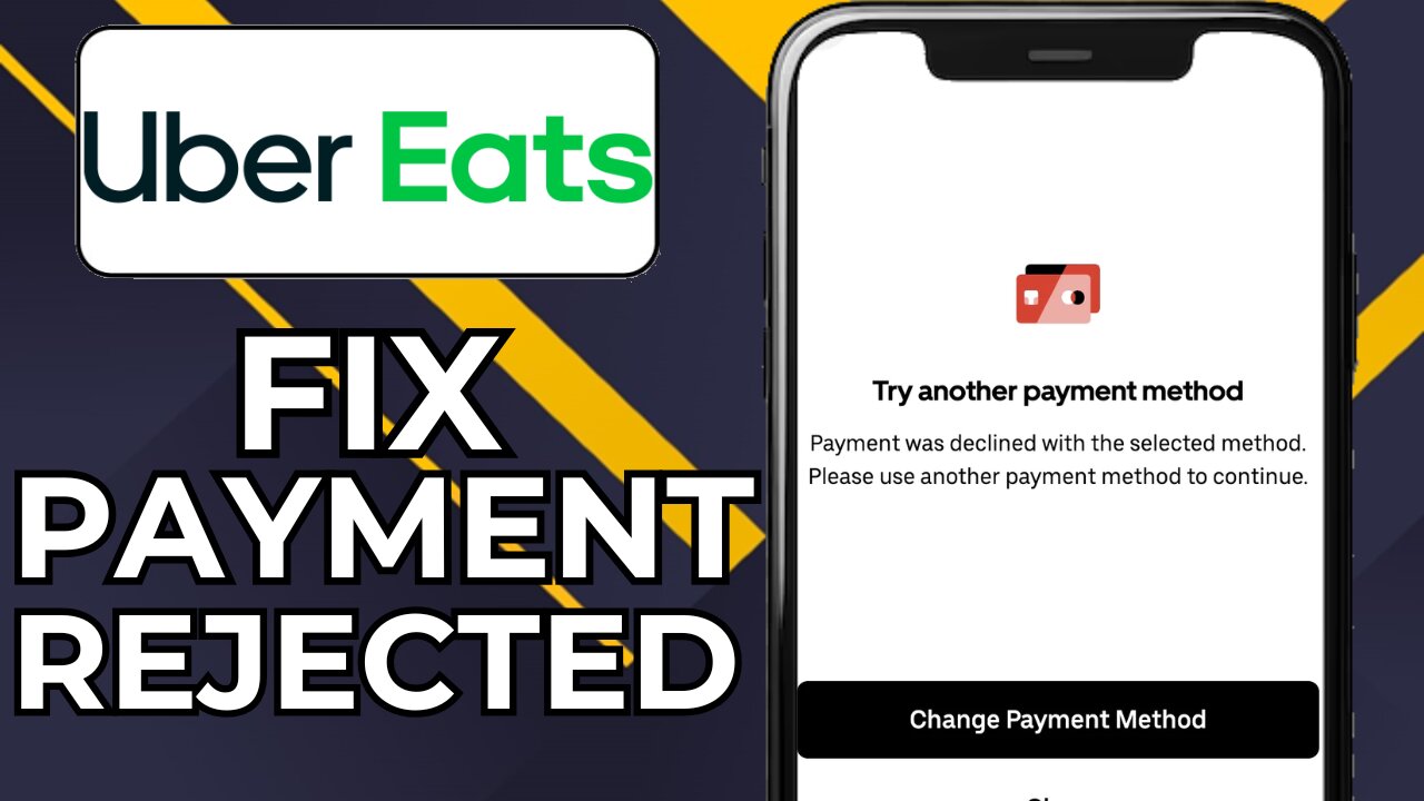 HOW TO FIX PAYMENT METHOD DECLINED ON UBER EATS