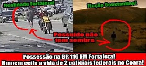 Possessão na BR 116 Em Fortaleza! Homem ceifa a vida de 2 policiais federais no Ceara