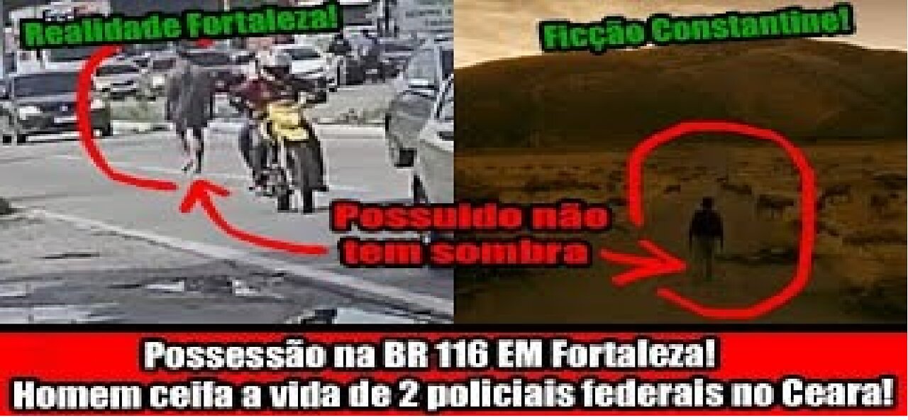 Possessão na BR 116 Em Fortaleza! Homem ceifa a vida de 2 policiais federais no Ceara