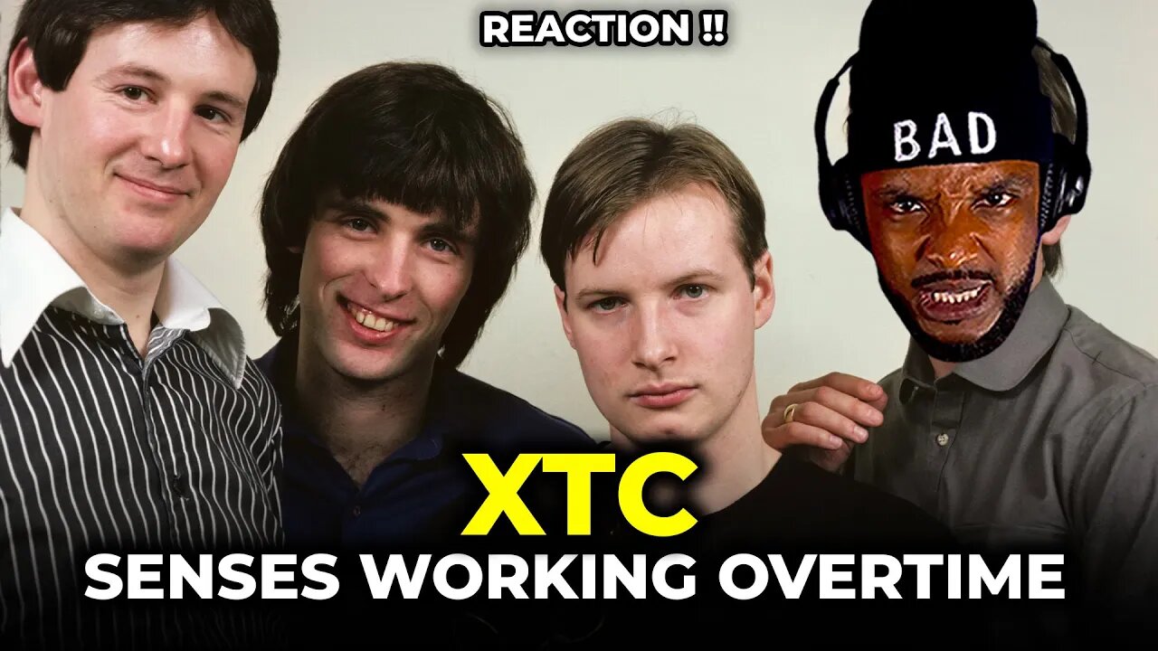AMAZING!! 🤯🎵 XTC Senses Working Overtime REACTION
