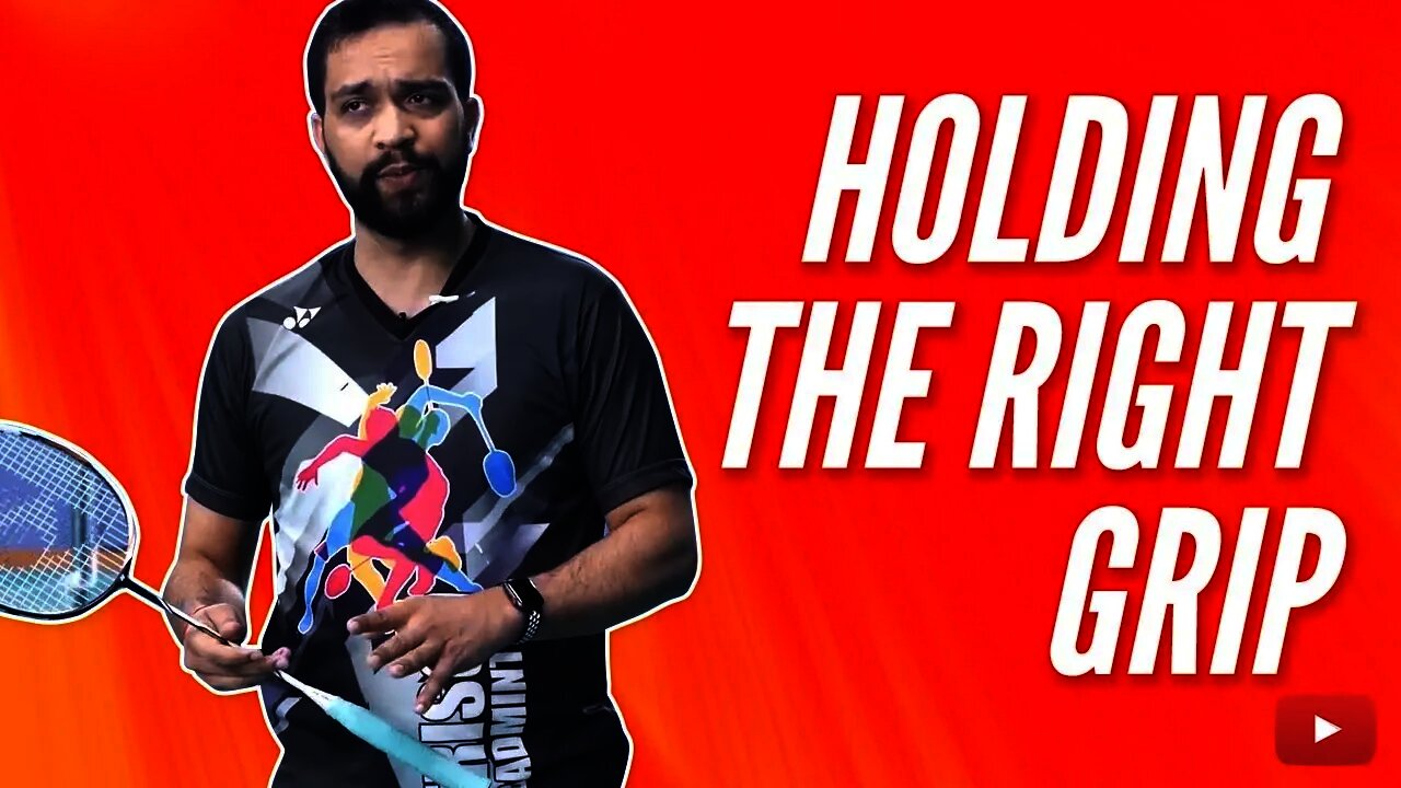 Holding the Right Grip - Become a Better Badminton Player featuring Abhishek Ahlawat