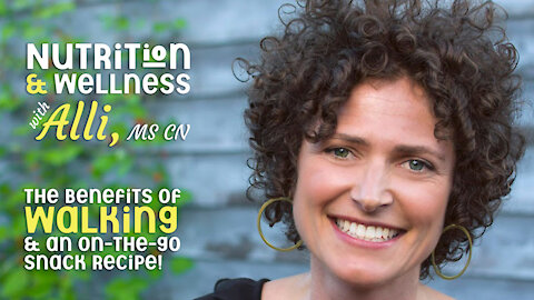 (S5E10) Nutrition & Wellness with Alli, MS CN - Walking