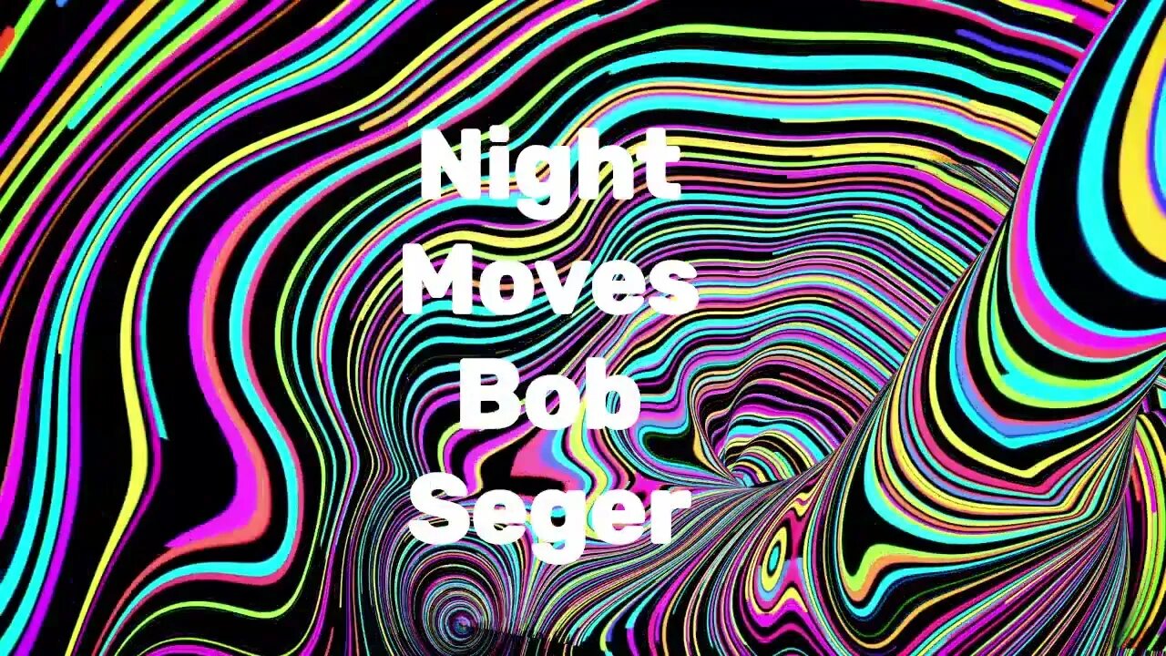 NIGHT MOVES Bob Seger CHORDS/LYRICS/KARAOKE !!!