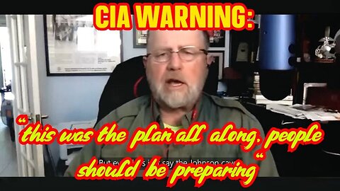 CIA WARNING: "this was the plan all along, people should be preparing"