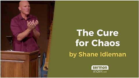 The Cure for Chaos by Shane Idleman