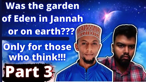 Immortality and the Garden of Eden (MUST WATCH !) | Abdul Kareem & Mohammed Sadey Salmi | Part 3