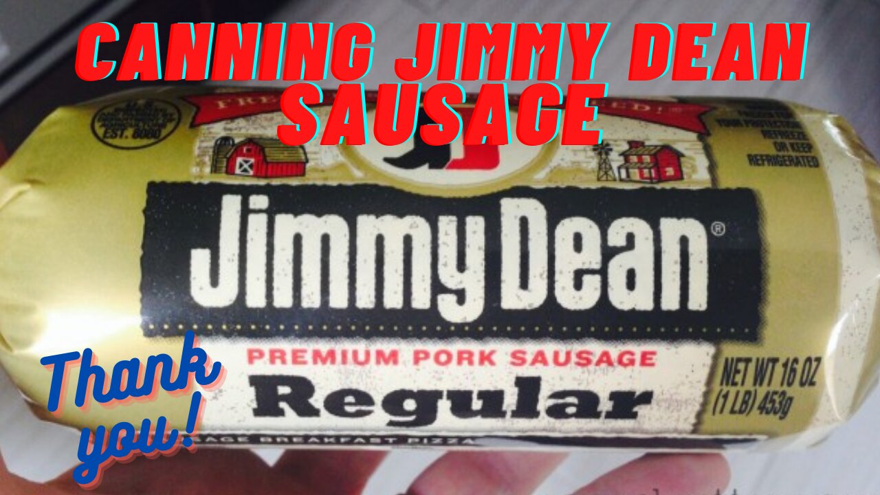 CANNING JIMMY DEAN SAUSAGE