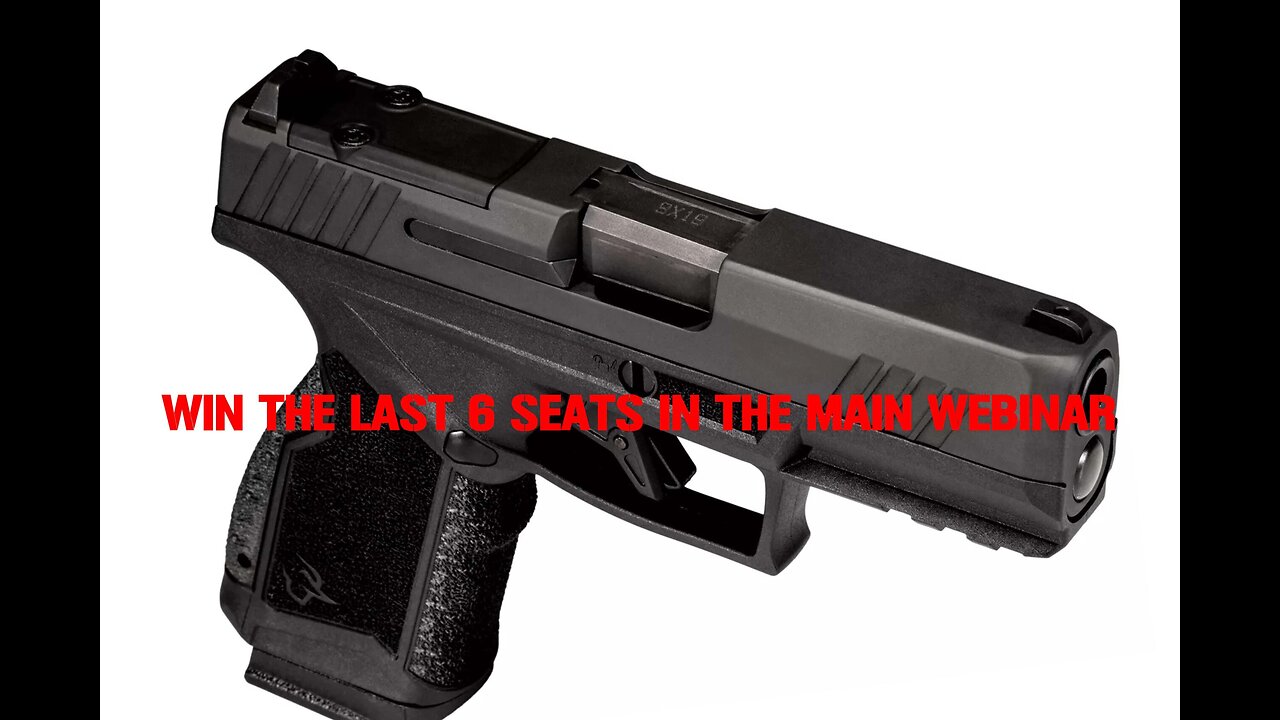 TAURUS GX4 CARRY T.O.R.O MINI #3 FOR THE LAST 6 SEATS IN THE MAIN WEBINAR