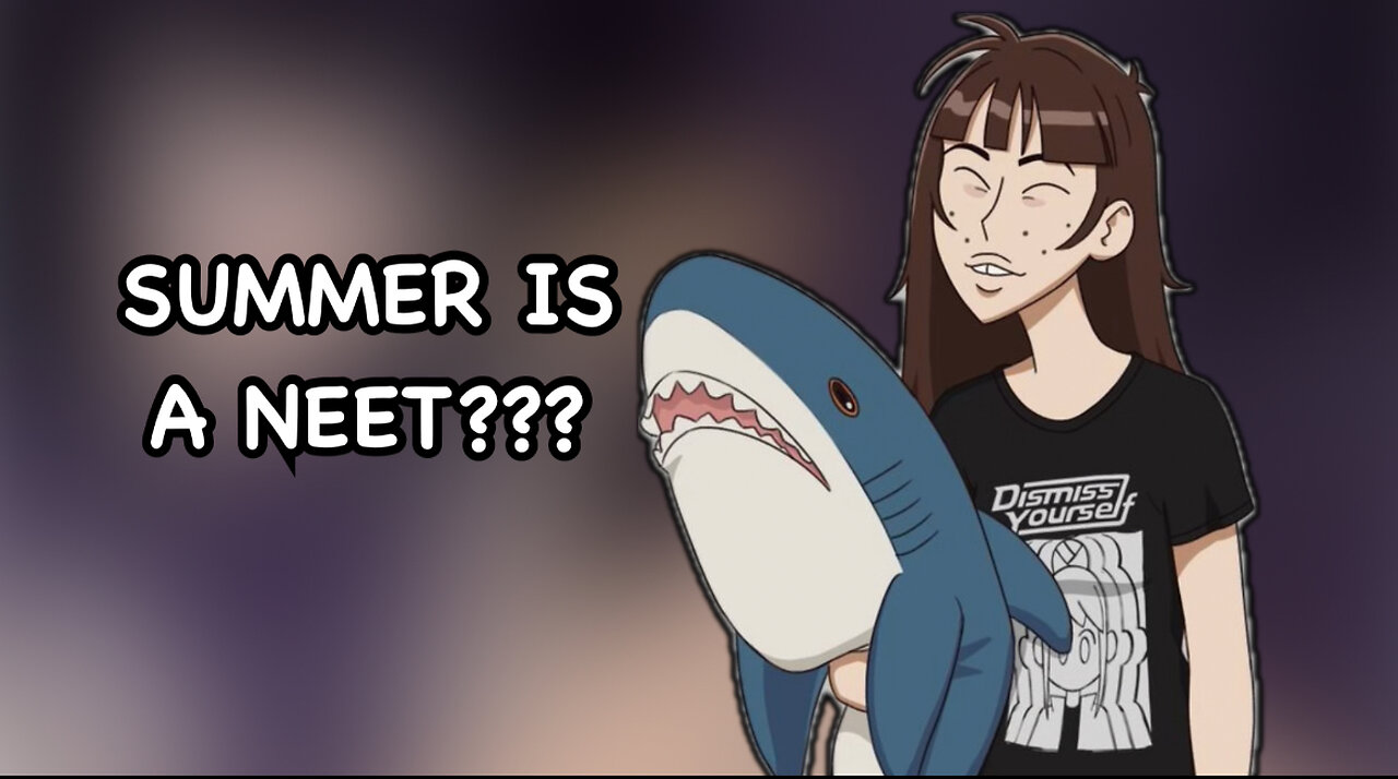 NEET GIRL DATING: Summer is a Neet? (w/ Summer)