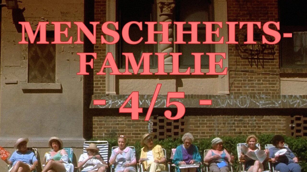 Menschheitsfamilie | Human Family (4/5)