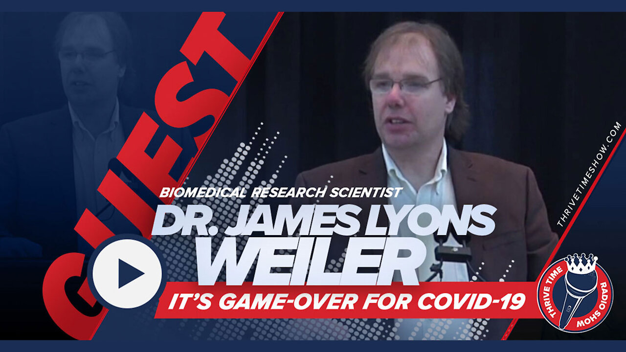 It’s Game-Over for COVID-19 interview with Doctor James Lyons Weiler