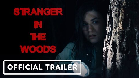 Stranger in the Woods - Official Trailer