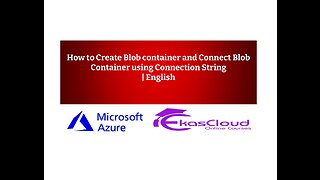 How to Create Blob container and Connect Blob Container using Connection String