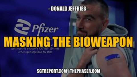 MASKING THE BIOWEAPON -- Donald Jeffries