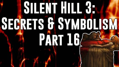 Silent Hill 3: Secrets & Symbolism - Part 16