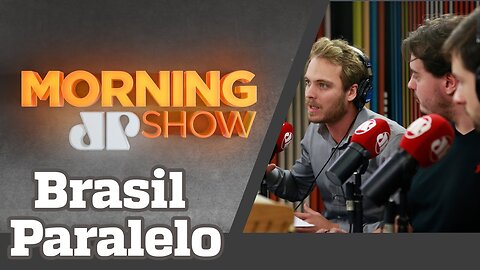 BRASIL PARALELO - MORNING SHOW - 28/08/20